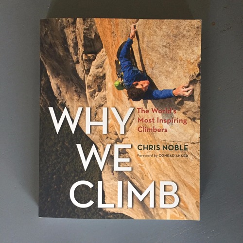 #198 Why We Climb with Chris Noble