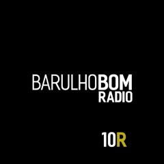 Rádio Barulho Bom 10 | REMIXES