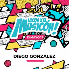 Diego Gonzalez - Promo Mix Locos X El Musicón  2017
