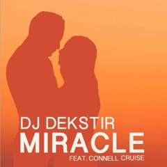 DJ DekStir feat. Connell Cruise - MIRACLE (Radio Edit)