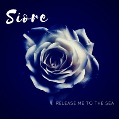 Release Me To The Sea - SIORE
