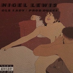 Nigel LWS - Ole Lady (Prod.Ducci)