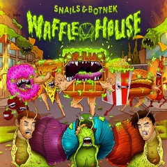 Snails x Botnek - Waffle House