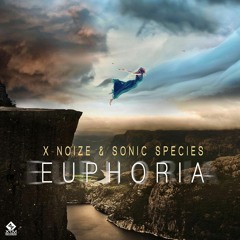 X-NoiZe & Sonic Species - Euphoria