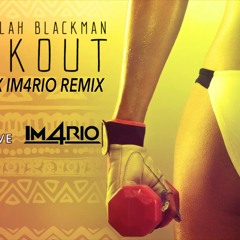 Kes - Workout (Ft. Nailah  Blackman) [Ravi Rave x Im4rio Remix]