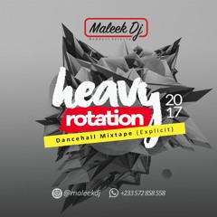 Heavy Rotation (Dancehall Explicit) Mixtape 2017