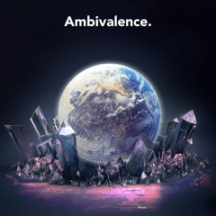 Ambivalence. - Forevr (u)