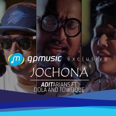 Jochona by Aditarians ft. Dola and Towfique