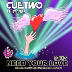 Cuetwo feat. Jay Perez - Need Your Love (Mallon Remix)