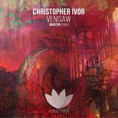 Premiere: Christopher Ivor - Venisaw (Manton Remix)
