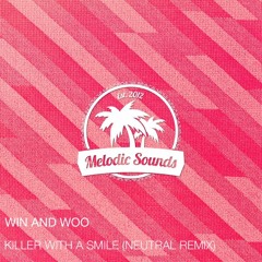 Win and Woo - Killer With A Smile (Neutral Remix) [Free Download]