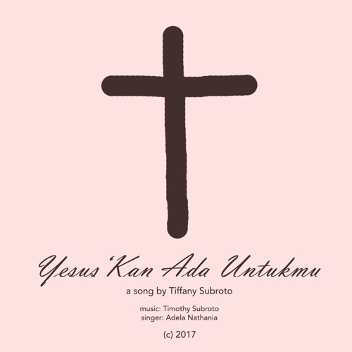 Yesus 'Kan Ada Untukmu