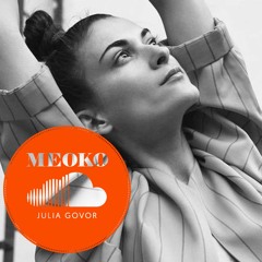 JULIA GOVOR - Exclusive MEOKO Mix