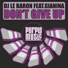 Dj Le Baron feat.Gianina - Don't Give Up (Dub Vox Mix)