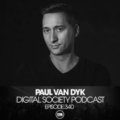 Digital Society Podcast 340 With Paul Van Dyk
