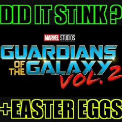 GUARDIANS OF THE GALAXY 2 - DID IT STINK? + EASTER EGGS [Emc=Q]