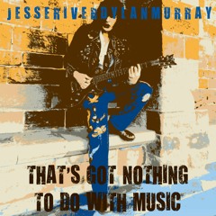 That's Got Nothing To Do With Music (acoustic demo)