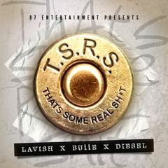 Lavish x Buiie Banks x Diesel Diablo - Real Shit(T.S.R.S)