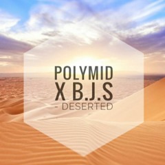 POLYMID X B.J.S - Deserted