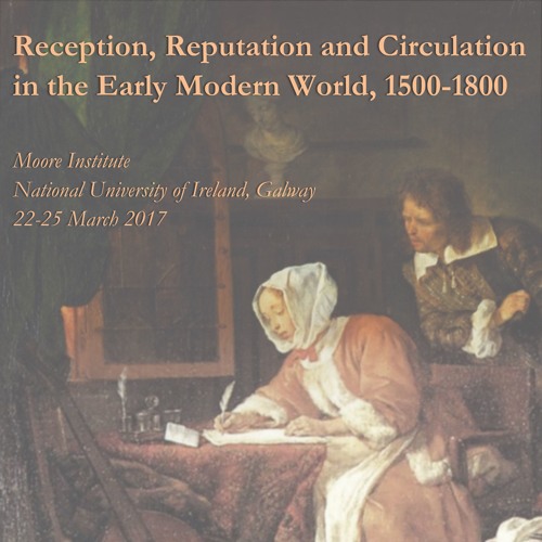 Reception, Reputation and Circulation in the Early Modern World, 1500-1800