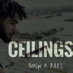 "CEILINGS" ft BARS