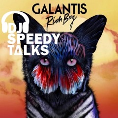 Rich Boy - Galantis (SpeedyTalks Remix)
