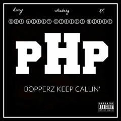 PHP - Roccy x Iceberg x KK - Bopperz Keep Callin'