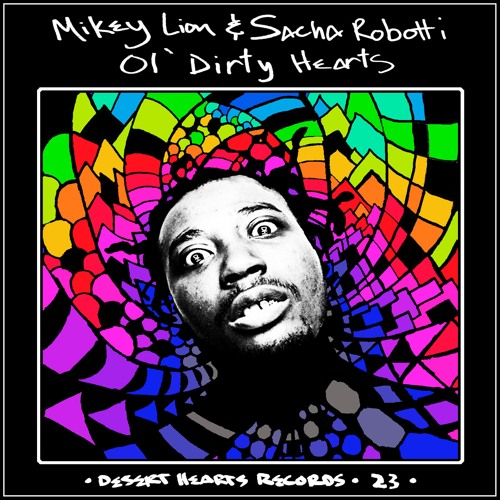 Premiere: Mikey Lion & Sacha Robotti 'Ol' Dirty Hearts'