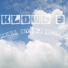 KLOWD 9 Prod. by DJ Mitsu