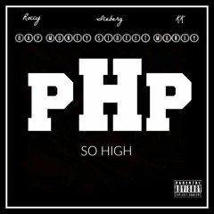 PHP - Roccy x Iceberg x KK  - So High