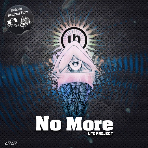 UFO Project -No More- Stranger Remix [NEST HQ Premiere]