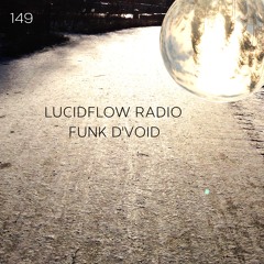 LUCIDFLOW RADIO 149: FUNK'D VOID - LUCIDFLOW-RECORDS.COM