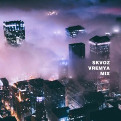 Skvoz Vremya Mix(130 bpm cut)