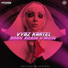 Vybz Kartel - Born Again Virgin (Adidjahiem Records) - 2017