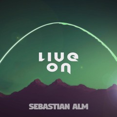 Sebastian Alm - Live On