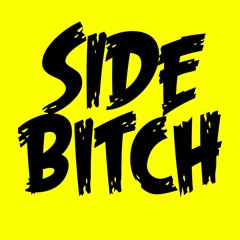 SideBitch (Prod. by J.$tackz)