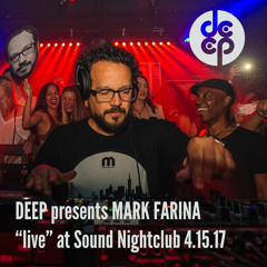 DEEP presents Mark Farina "live" at Sound Nightclub 4.15.17