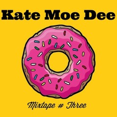 Kate Moe Dee Mixtape Vol. 3