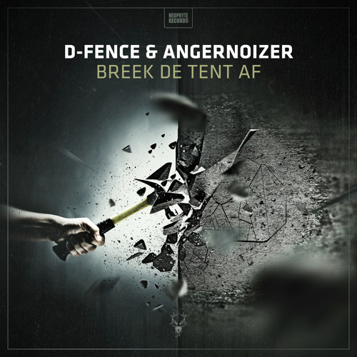 D-Fence & Angernoizer - Breek De Tent Af