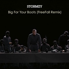 Stormzy- Big For Your Boots (FreeFall Remix)