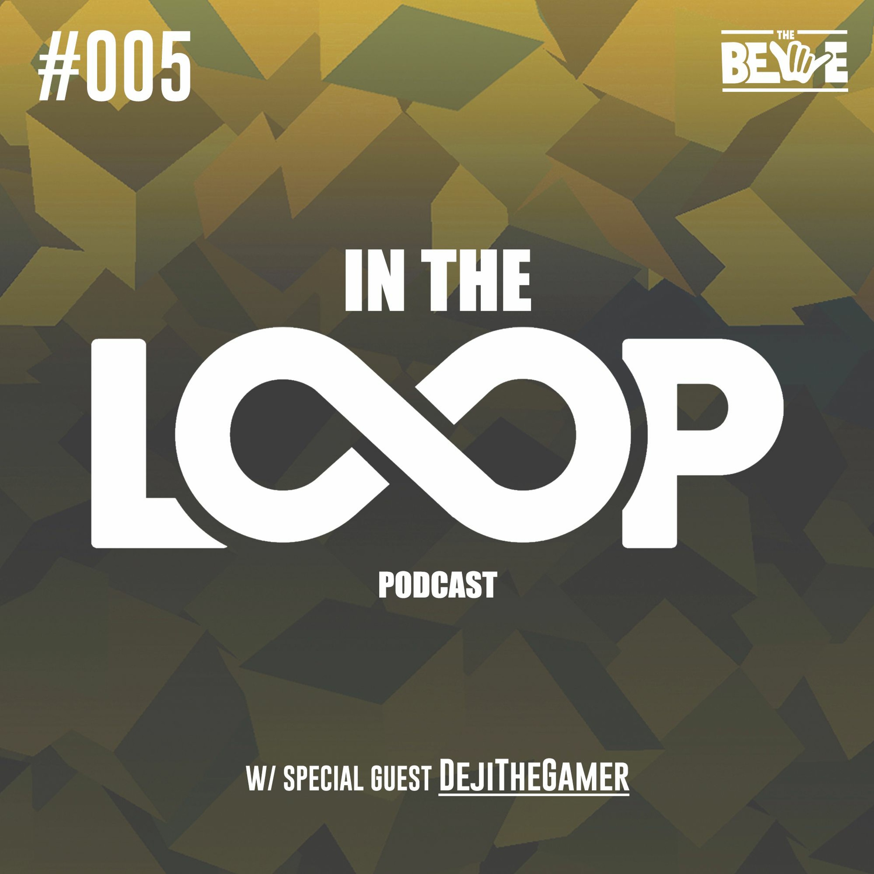 In The Loop Podcast - Episode 5 (w/ DejiTheGamer) #InTheLoopPodcast episode artwork