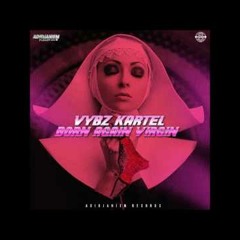 VYBZ KARTEL - BORN AGAIN VIRGIN 🙏🏼