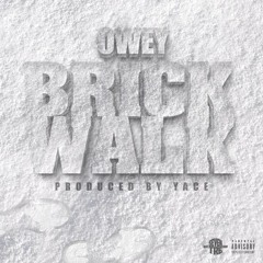 Owey - Brick Walk Produced By Yace