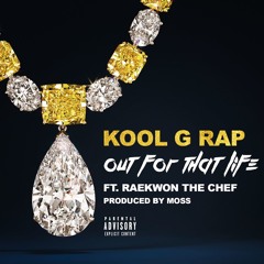 Kool G Rap feat. Raekwon "Out For That Life" (produced by MoSS)