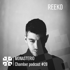 Monasterio Chamber podcast #28 Reeko
