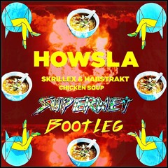 Skrillex & Habstrakt - Chicken Soup (Superwet Bootleg) FREE DOWNLOAD