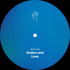 Anders and - Love (STW Premiere)