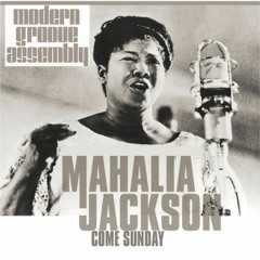 Come Sunday (MGA Mahalia Mellowsmooth Mix)