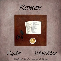 Ramen (feat. HighRise)(Prod. LX Xander & Drego)
