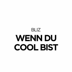 Wenn Du Cool Bist (prod. by SonicBooomBeats)